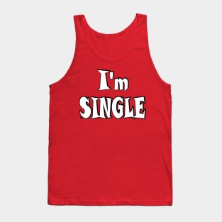 I'm single Tank Top